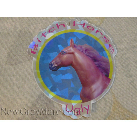 Bitch Horse Ugly sticker